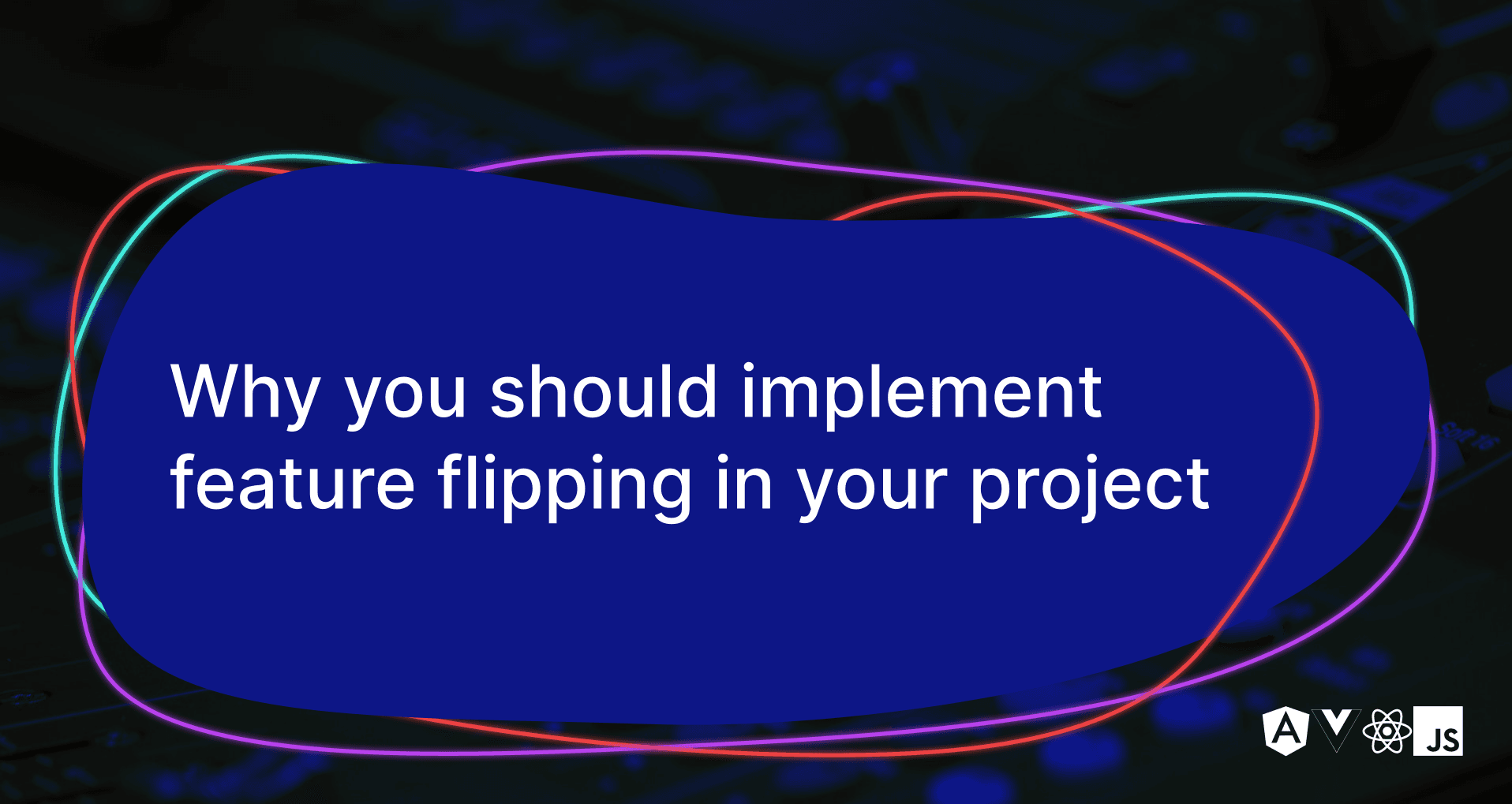 Why you should implement feature flipping in your project