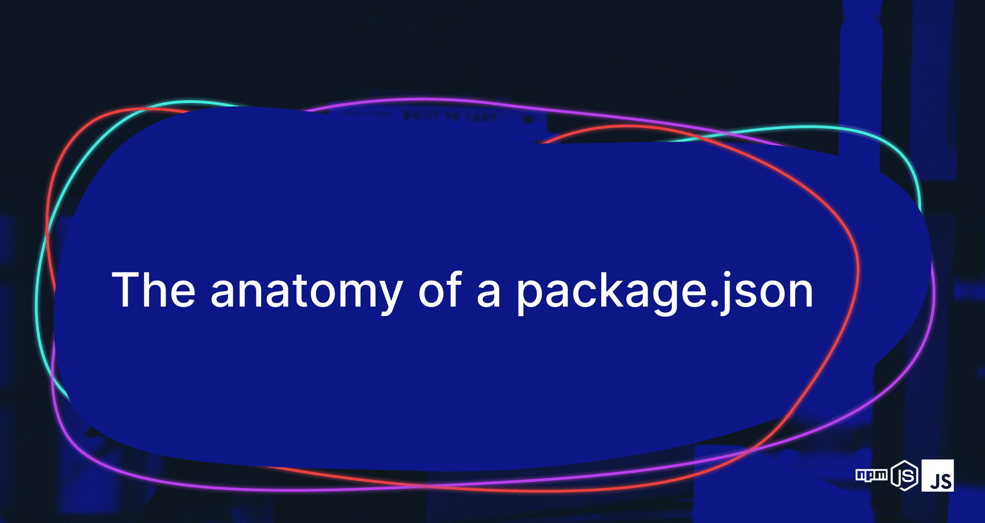 The anatomy of a package.json